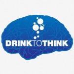Drink to think Drink to think